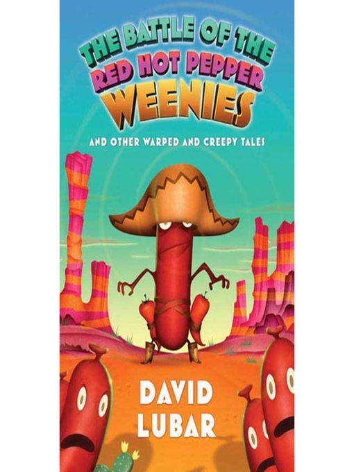 Title details for The Battle of the Red Hot Pepper Weenies by David Lubar - Available
